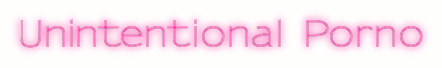 unintentionalporno